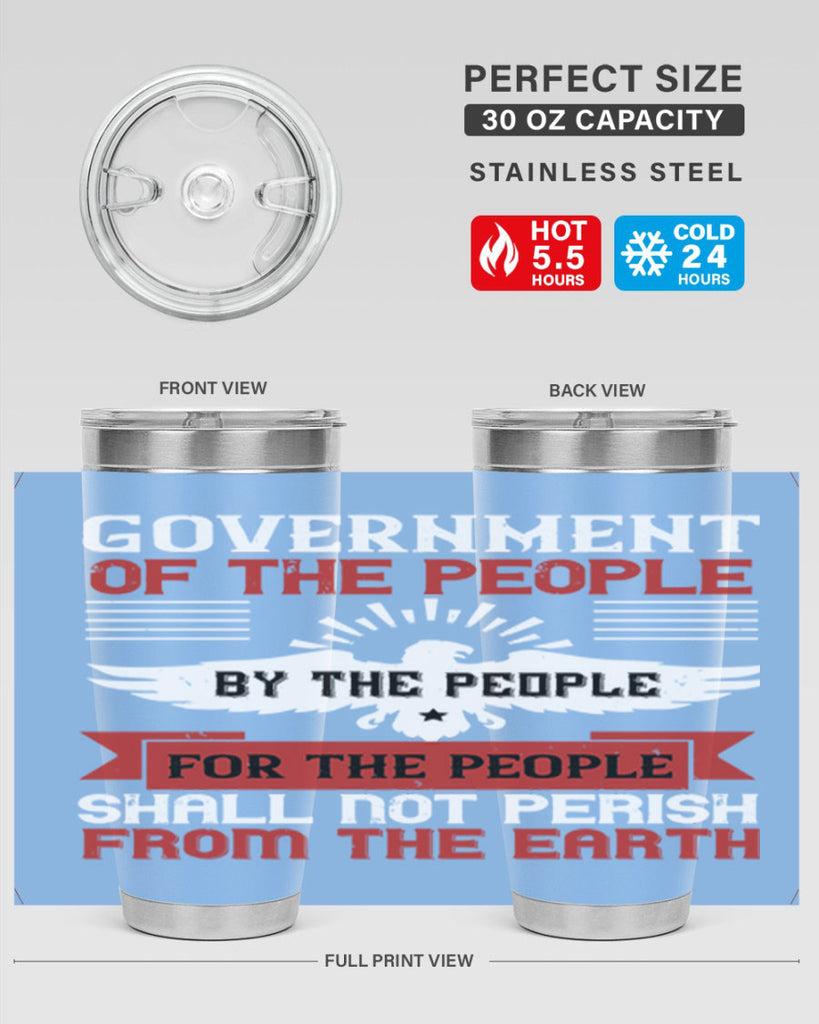 Government of the people by the people for the people shall not perish from the earth Style 96#- Fourt Of July- Tumbler