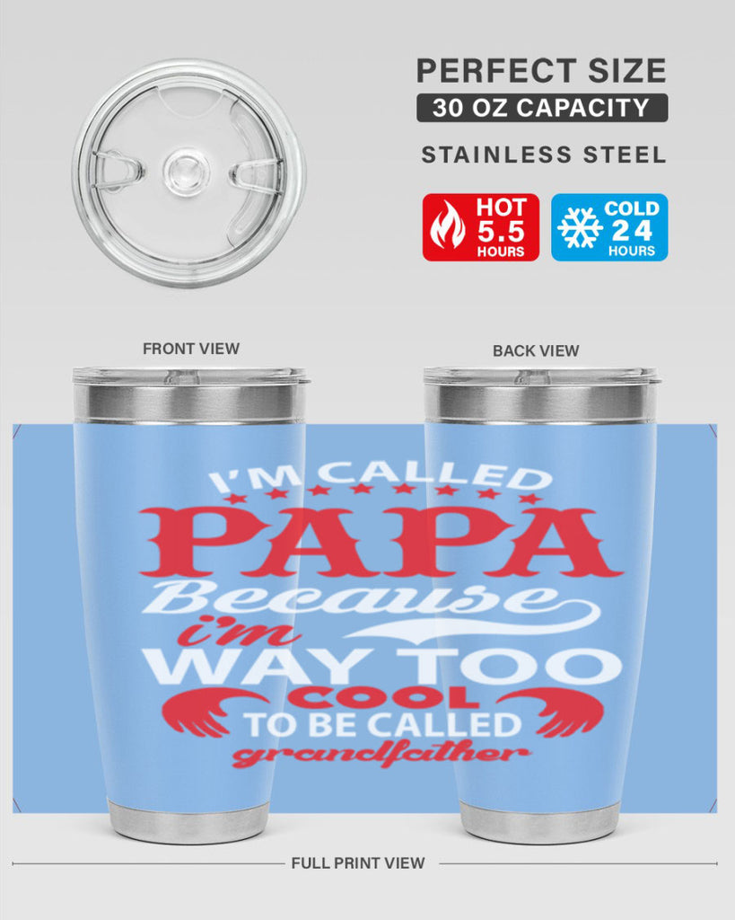 I’M CALLED PAPA 105#- grandpa - papa- Tumbler