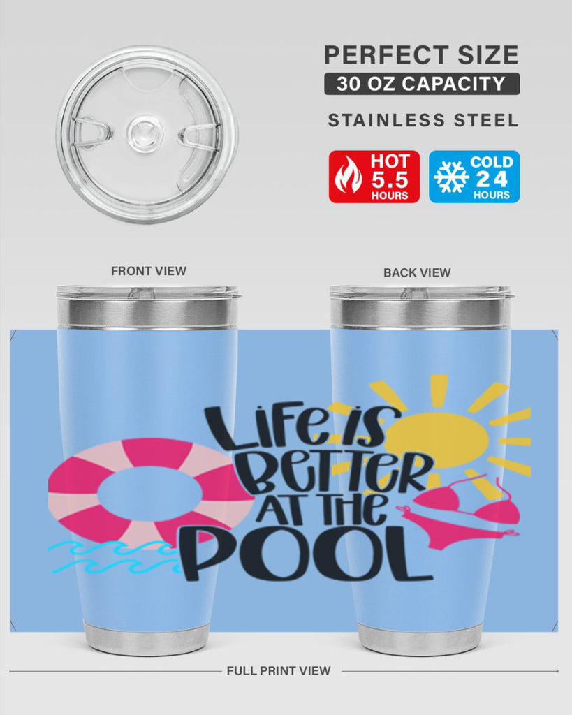 Life Is Better At The Pool Style 33#- summer- Tumbler