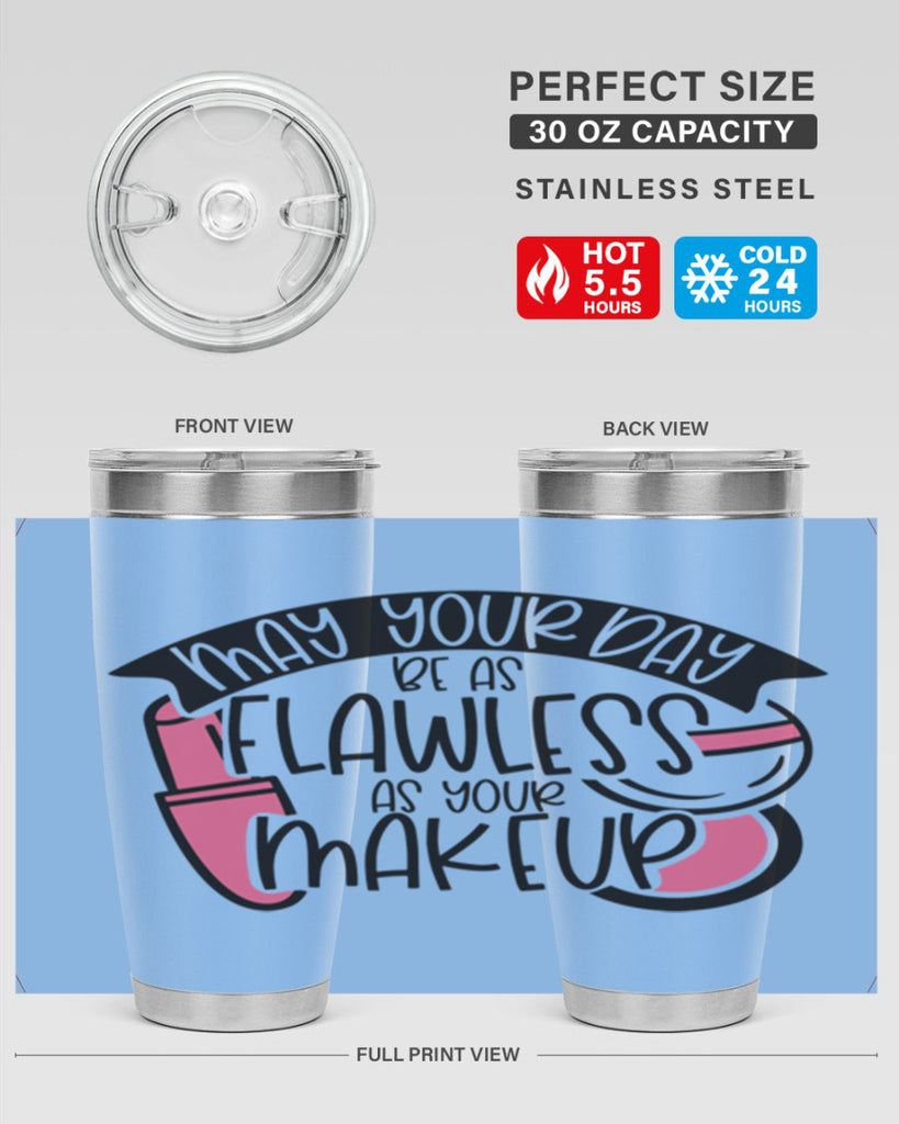 May Your Day Be As Flawless As Your Makeup Style 38#- make up- Tumbler
