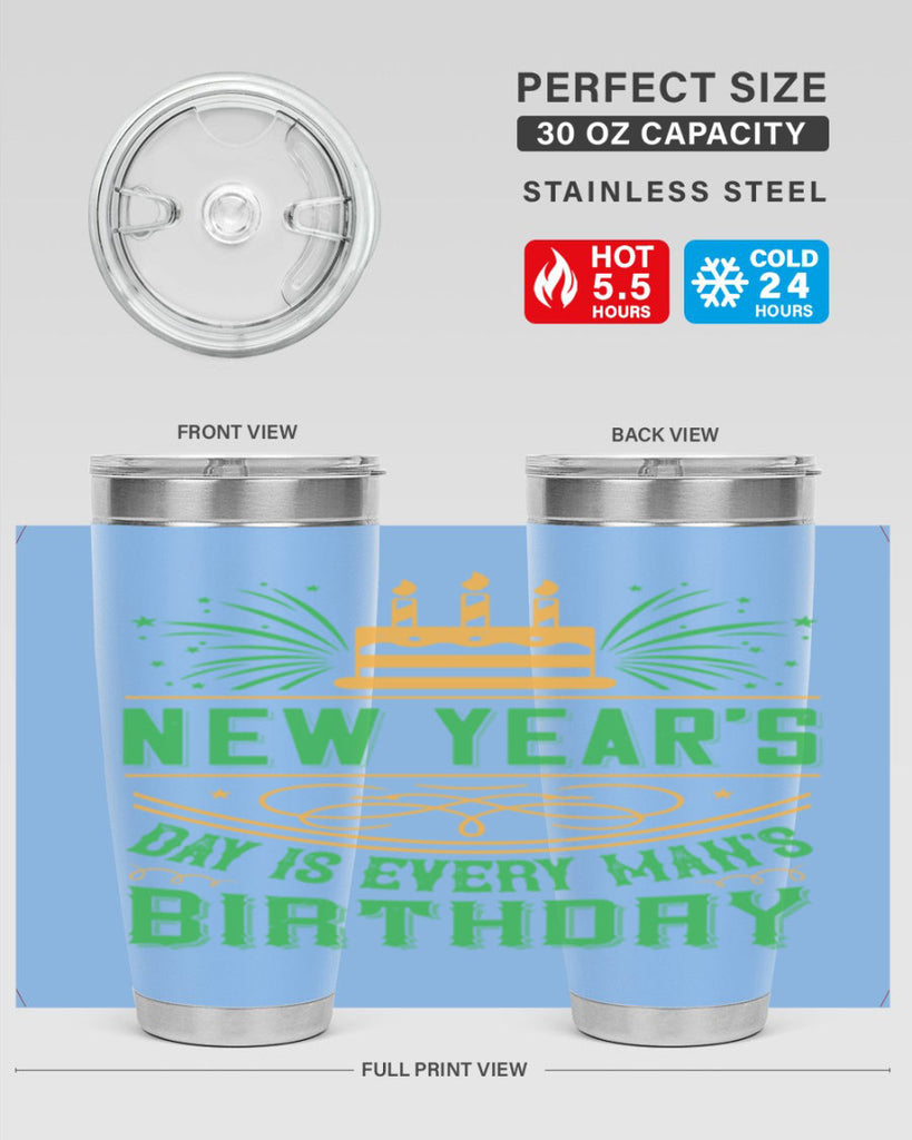 New Years Day is every mans birthday Style 62#- birthday- tumbler