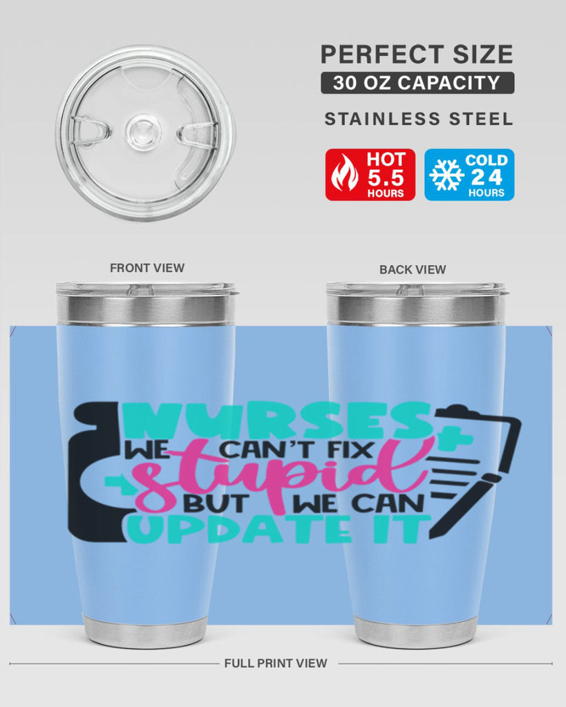 Nurses We Cant Fix Stupid But We Can Update It Style Style 74#- nurse- tumbler