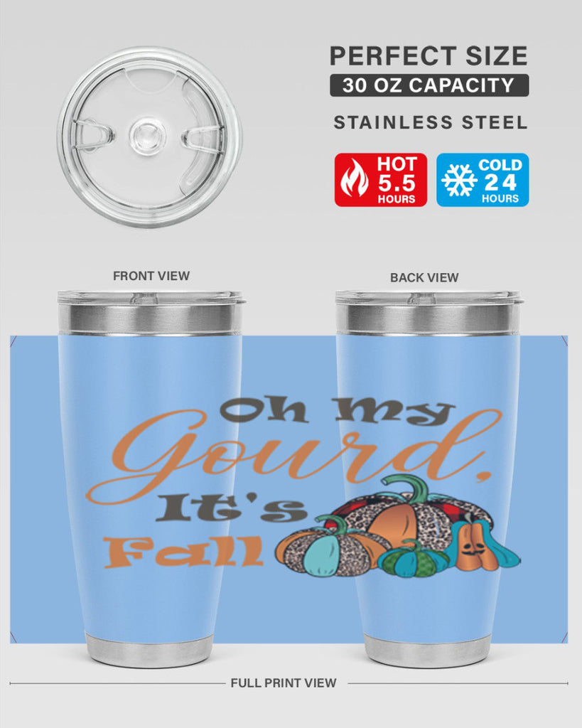 Oh My Gourd It s Fall 458#- fall- Tumbler