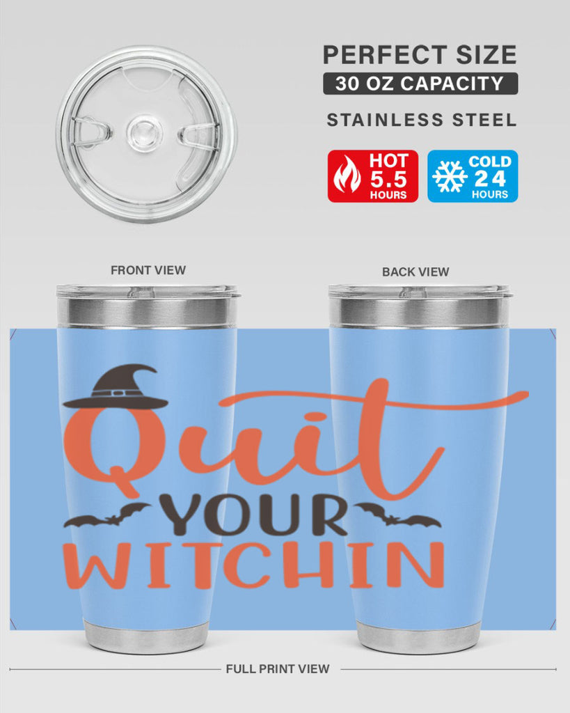 Quit Your Witchin 571#- fall- Tumbler