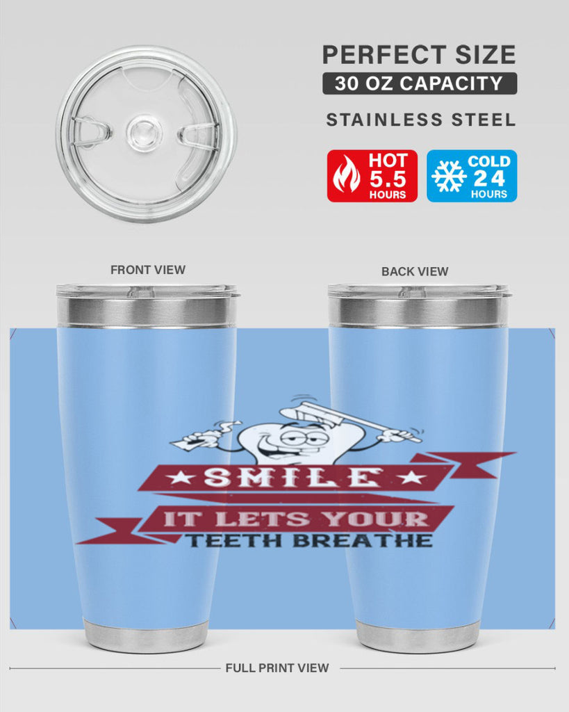 Smile it lets your teeth breathe Style 21#- dentist- tumbler