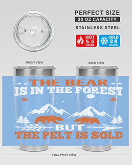 The bear is in the forest, but the pelt is soldd 31#- Bears- Tumbler