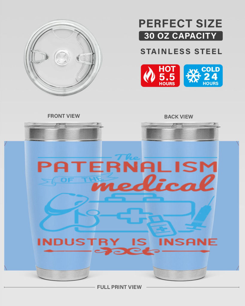 The paternalism of the medical industry is insane Style 20#- medical- tumbler