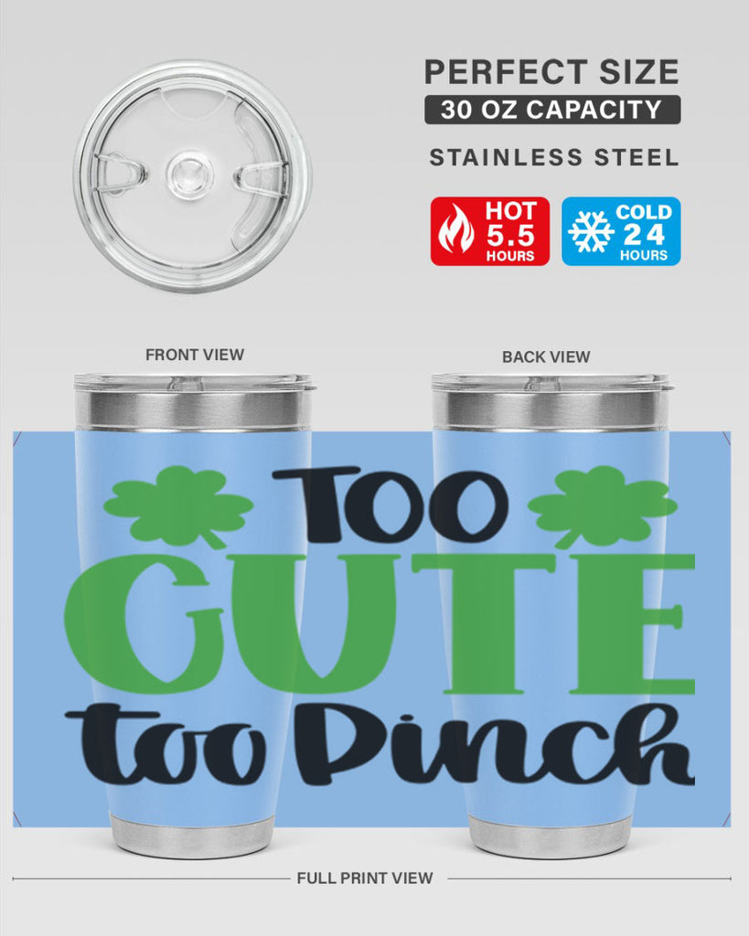 Too Cute Too Pinch Style 20#- St Patricks Day- Tumbler