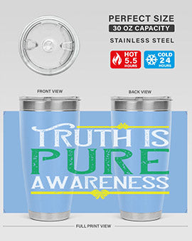 Truth is pure awareness Style 10#- self awareness- Tumbler