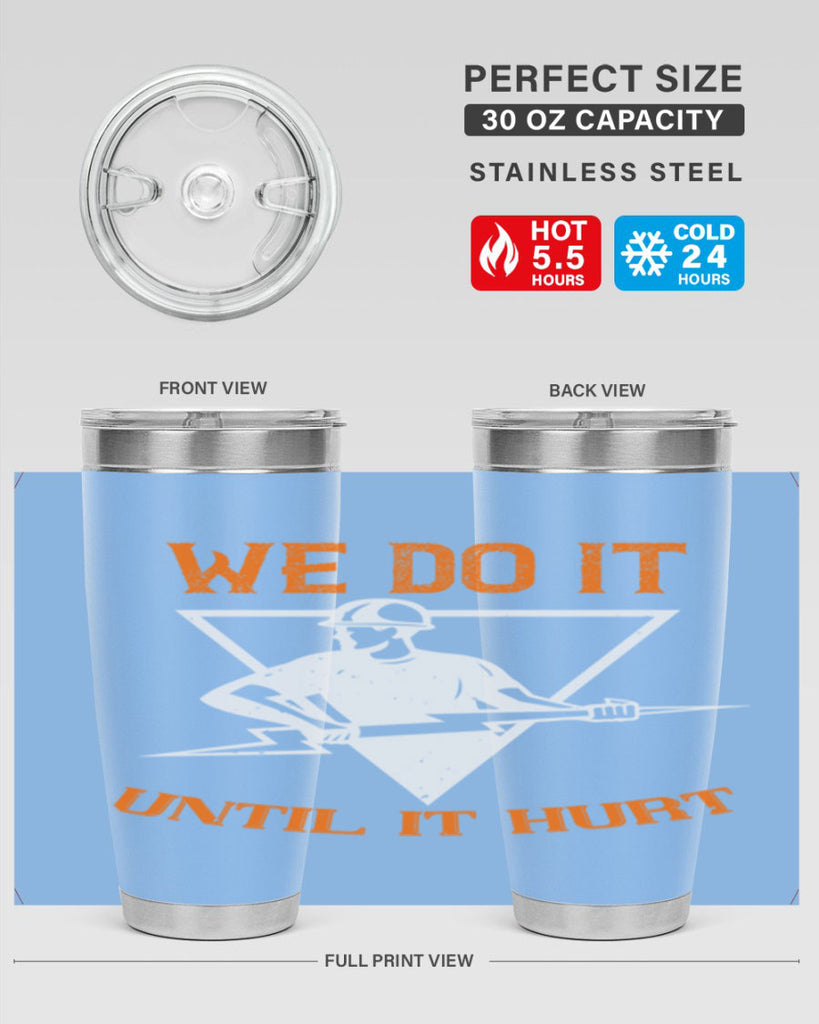 We do it untill it hurt Style 3#- electrician- tumbler