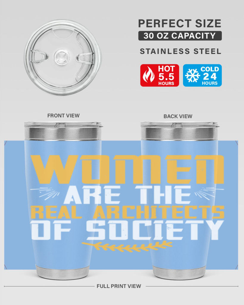Women are the real architects of society Style 9#- womens day- Tumbler