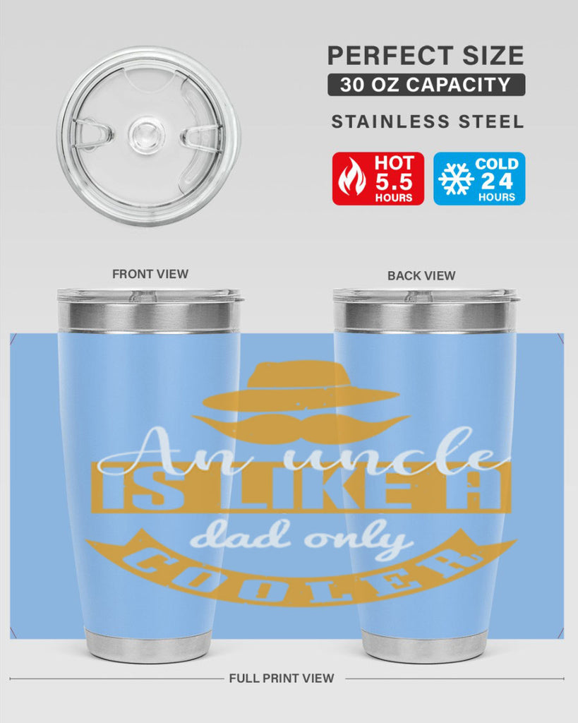 an uncle is like a dad only cooler 260#- fathers day- Tumbler