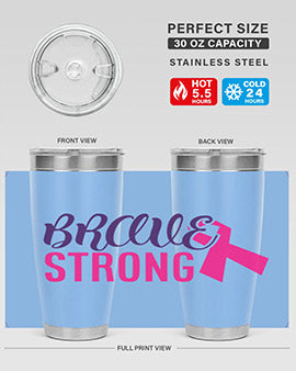 brave strong Style 15#- breast cancer- Tumbler