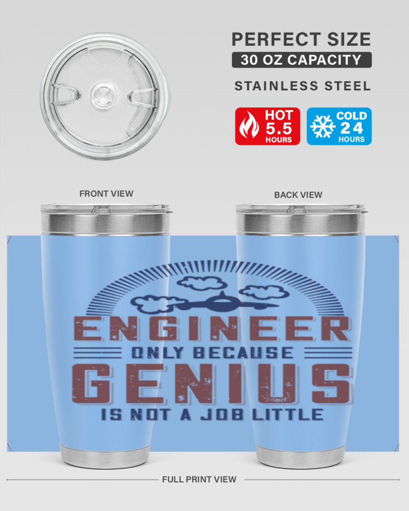engineer only because genius is not a job little Style 63#- engineer- tumbler