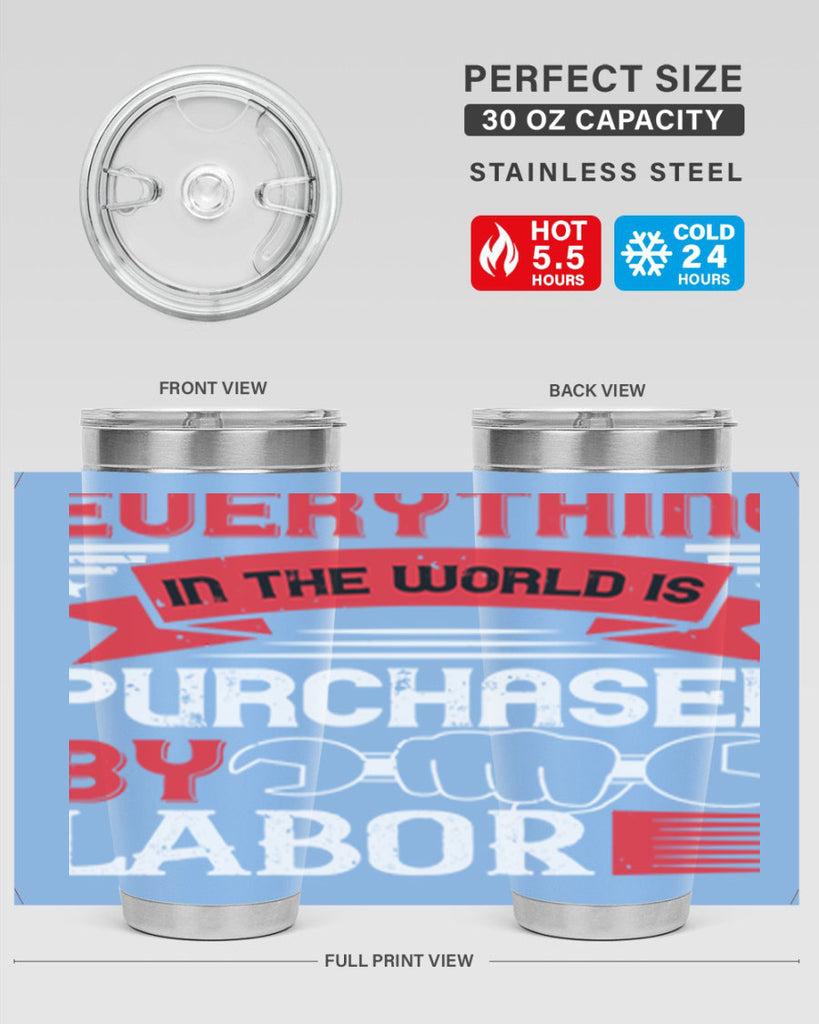 everything in the world is purchased by labor 50#- labor day- Tumbler