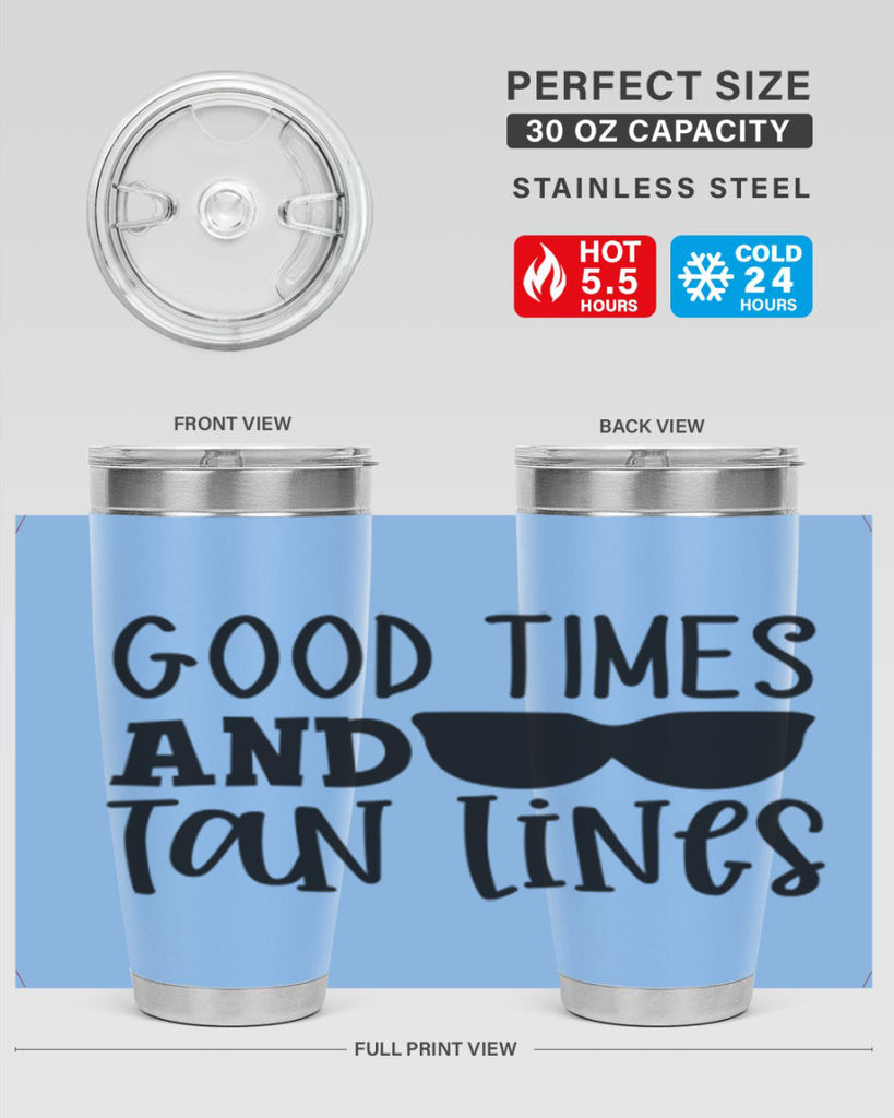 good times and tan lines Style 99#- summer- Tumbler