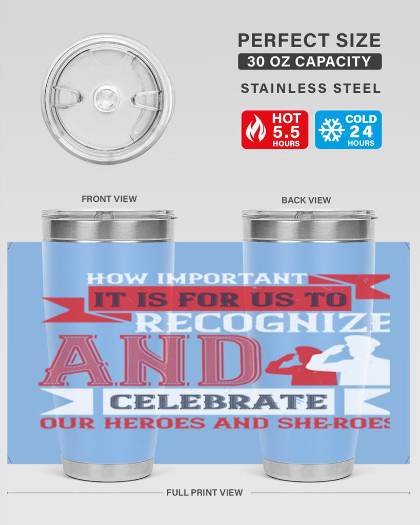how important it is for us to recognize and celebrate our heroes and sheroes 60#- Veterns Day- Tumbler
