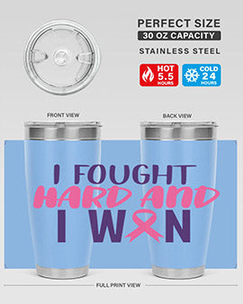 i fought hard and i won Style 10#- breast cancer- Tumbler