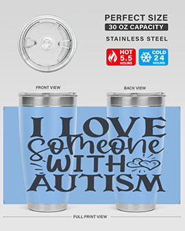 i love someone with autism Style 22#- autism- Tumbler