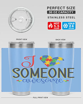 i someone awesome Style 25#- autism- Tumbler