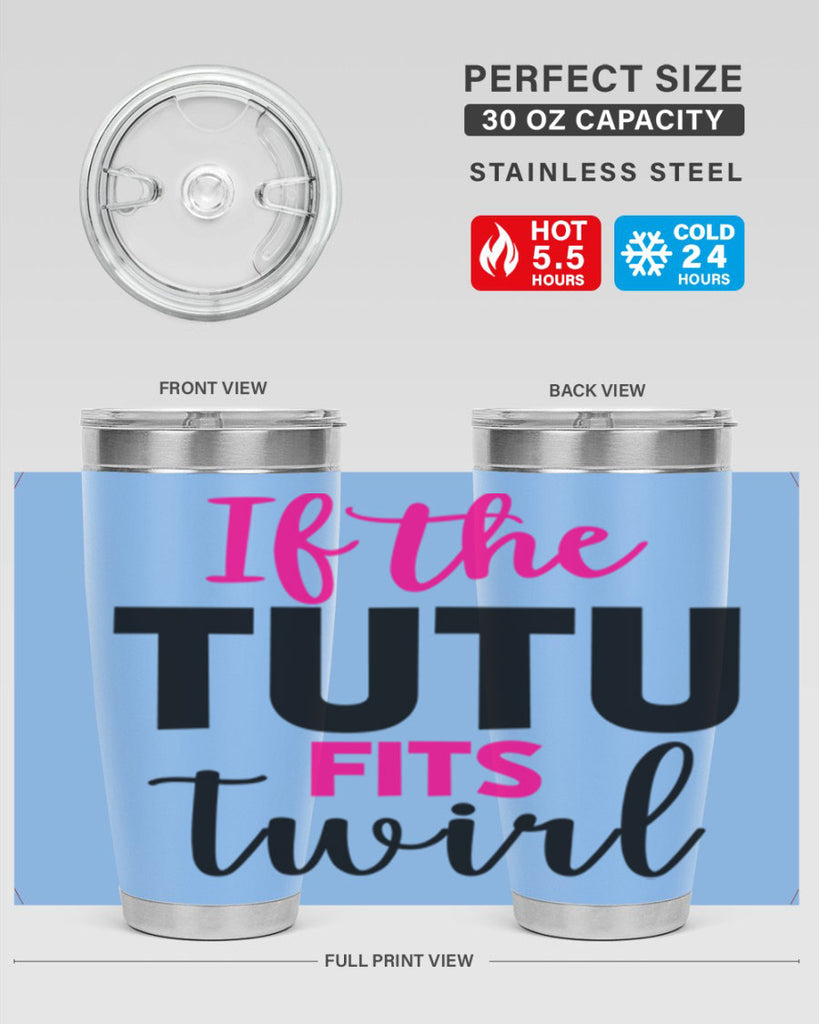 if the tutu fits twirl 47#- ballet- Tumbler