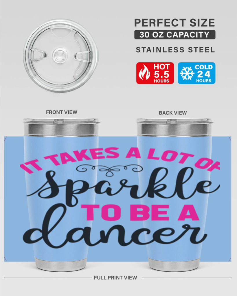 it takes a lot of sparkle to be a dancer 51#- ballet- Tumbler