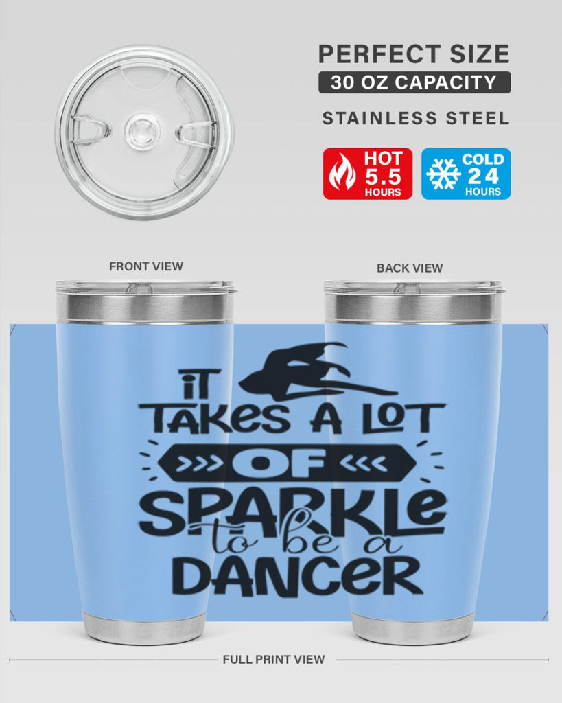 it takes a lot of sparkle to be a dancer 52#- ballet- Tumbler