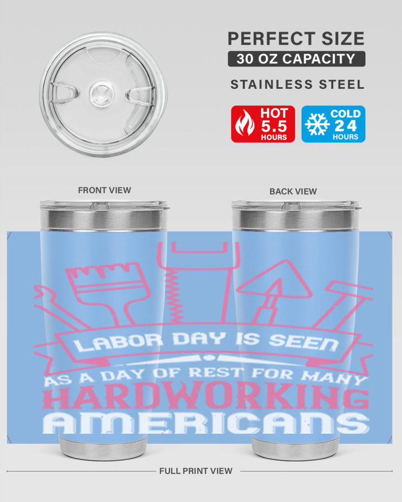 labor day is seen as a day of rest for many hardworking americans 32#- labor day- Tumbler