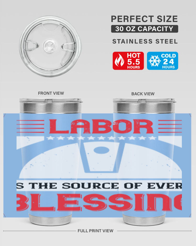 labor is the source of every blessing 29#- labor day- Tumbler