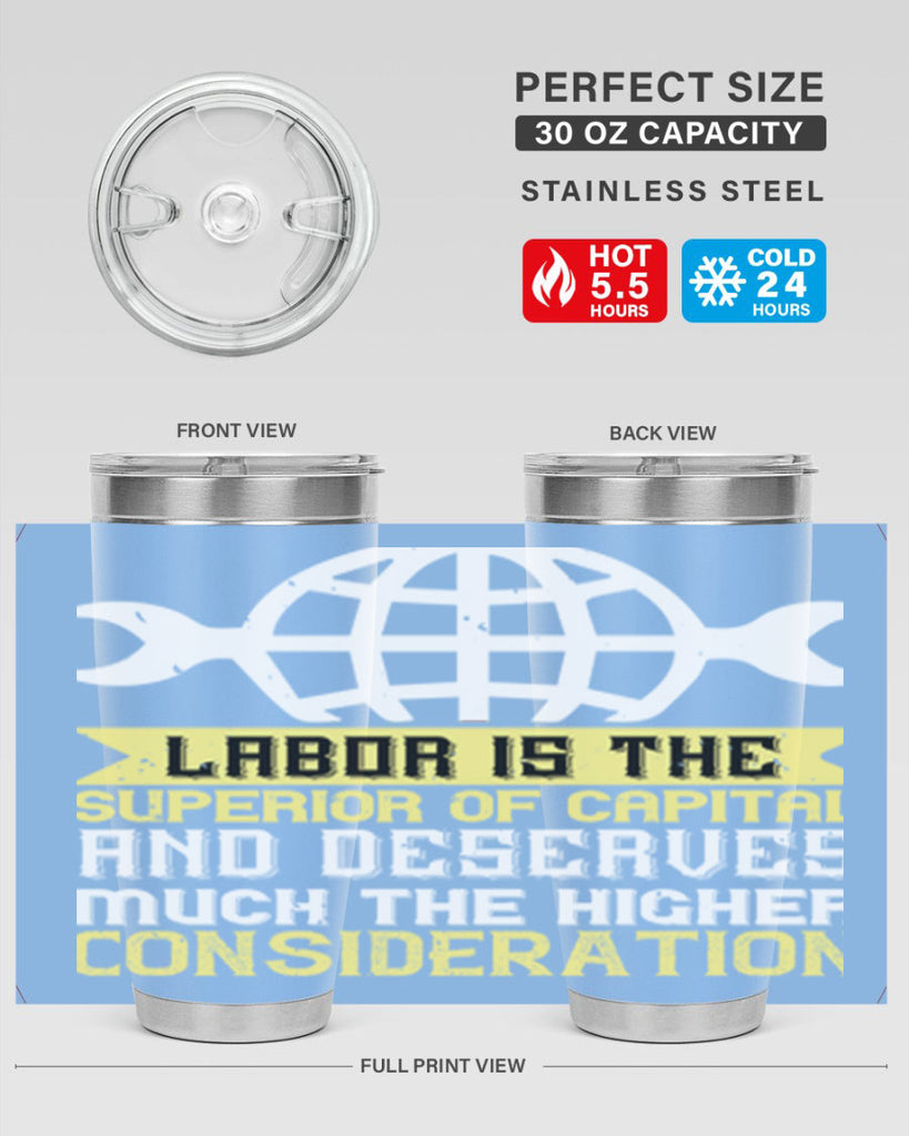 labor is the superior of capital and deserves much the higher consideration 28#- labor day- Tumbler