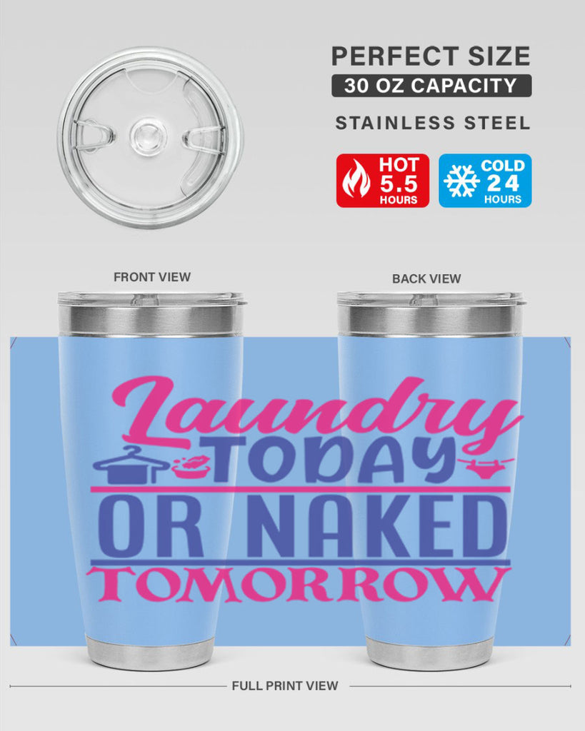 laundry today or naked tomorrow 4#- laundry- Tumbler