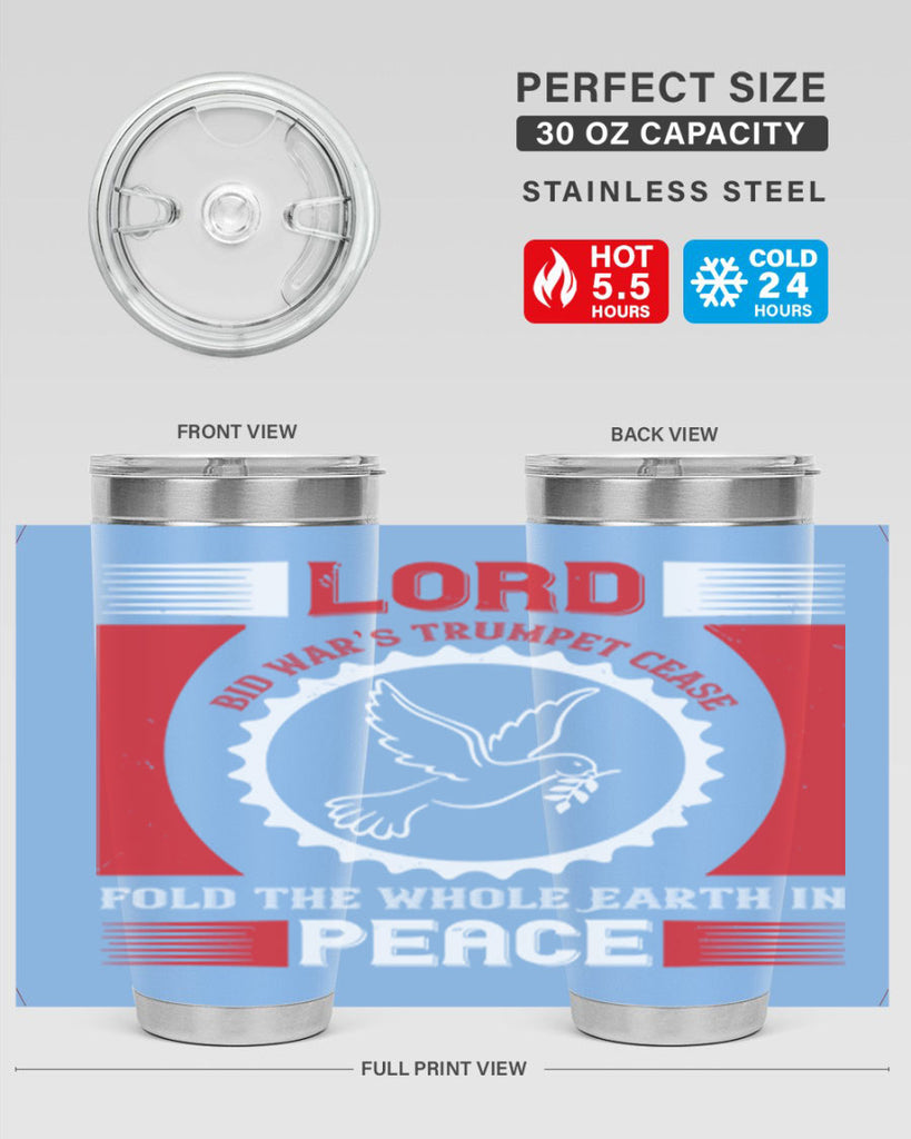lord bid war’s trumpet cease fold the whole earth in peace 48#- Veterns Day- Tumbler