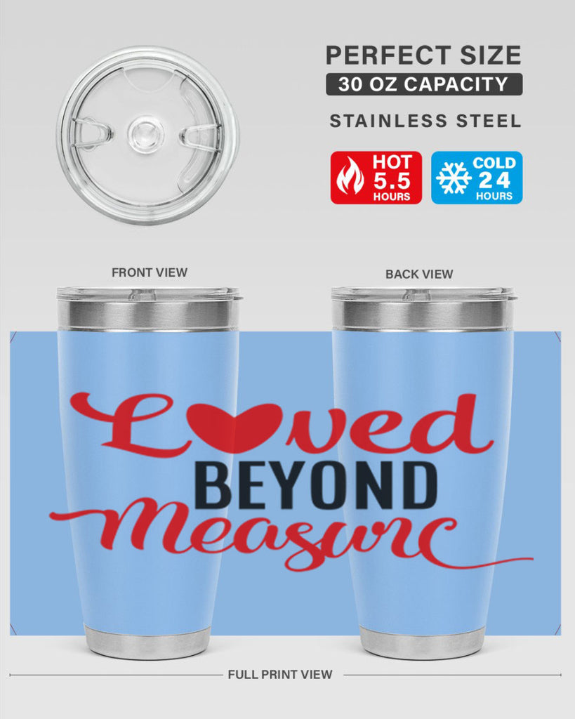 loved beyond measure 74#- valentines day- Tumbler