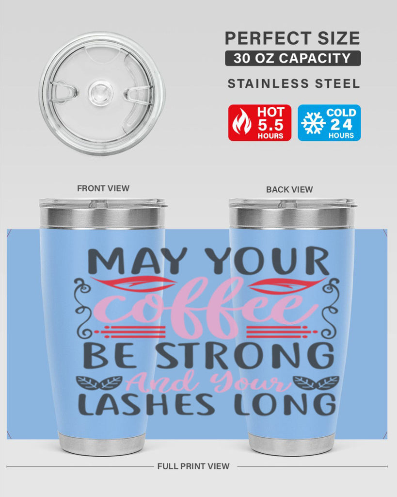 may your coffee be strong and your lashes long Style 151#- make up- Tumbler