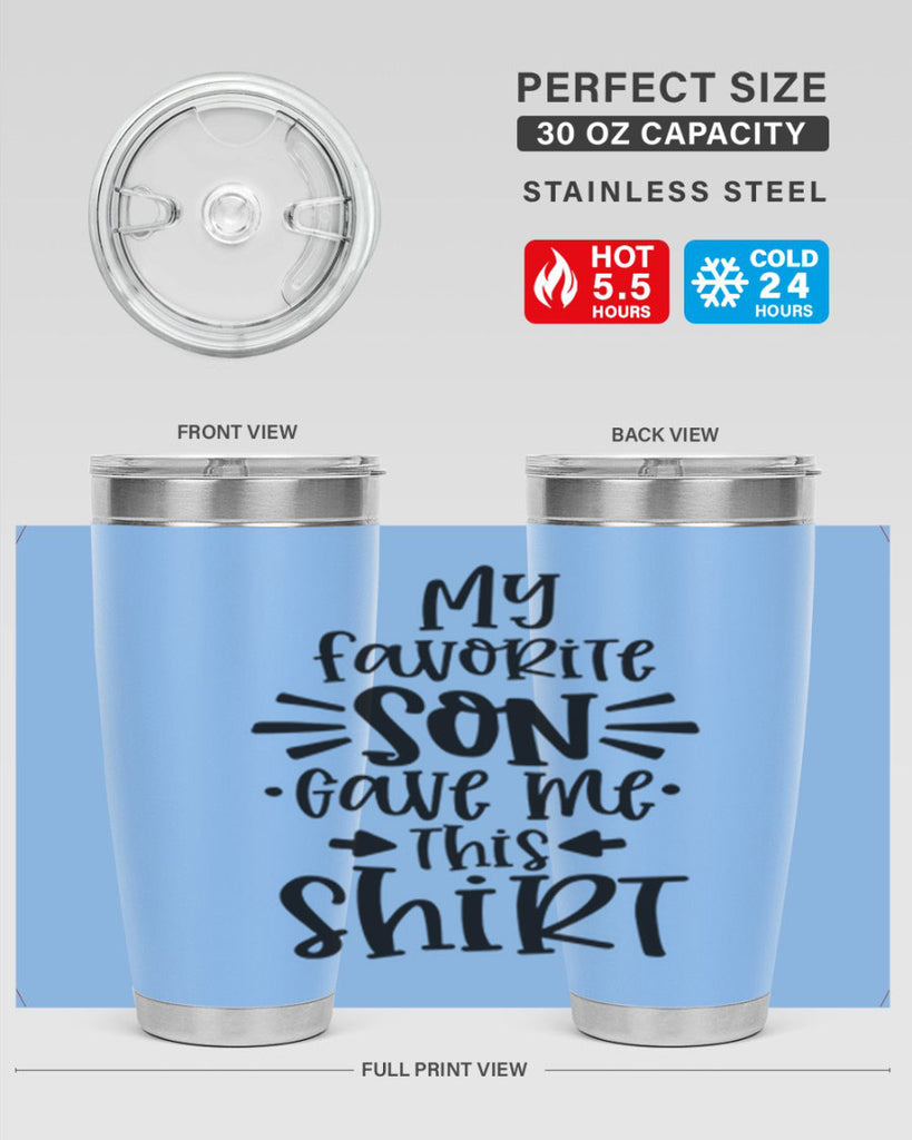 my favorite son gave me this shirt 27#- fathers day- Tumbler