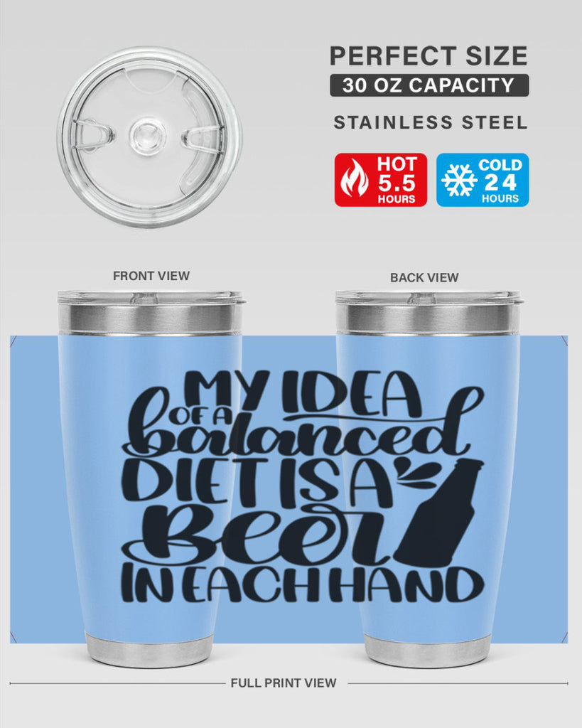 my idea of a balanced diet 24#- beer- Tumbler