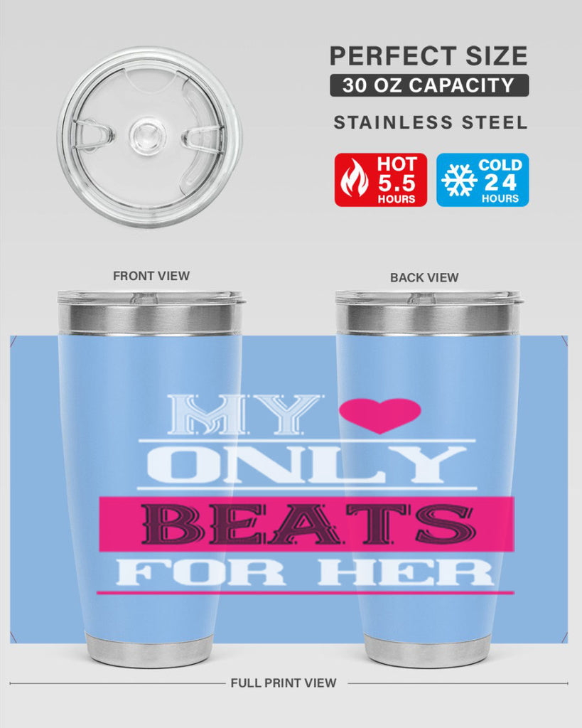 my love only beats for her 36#- valentines day- Tumbler