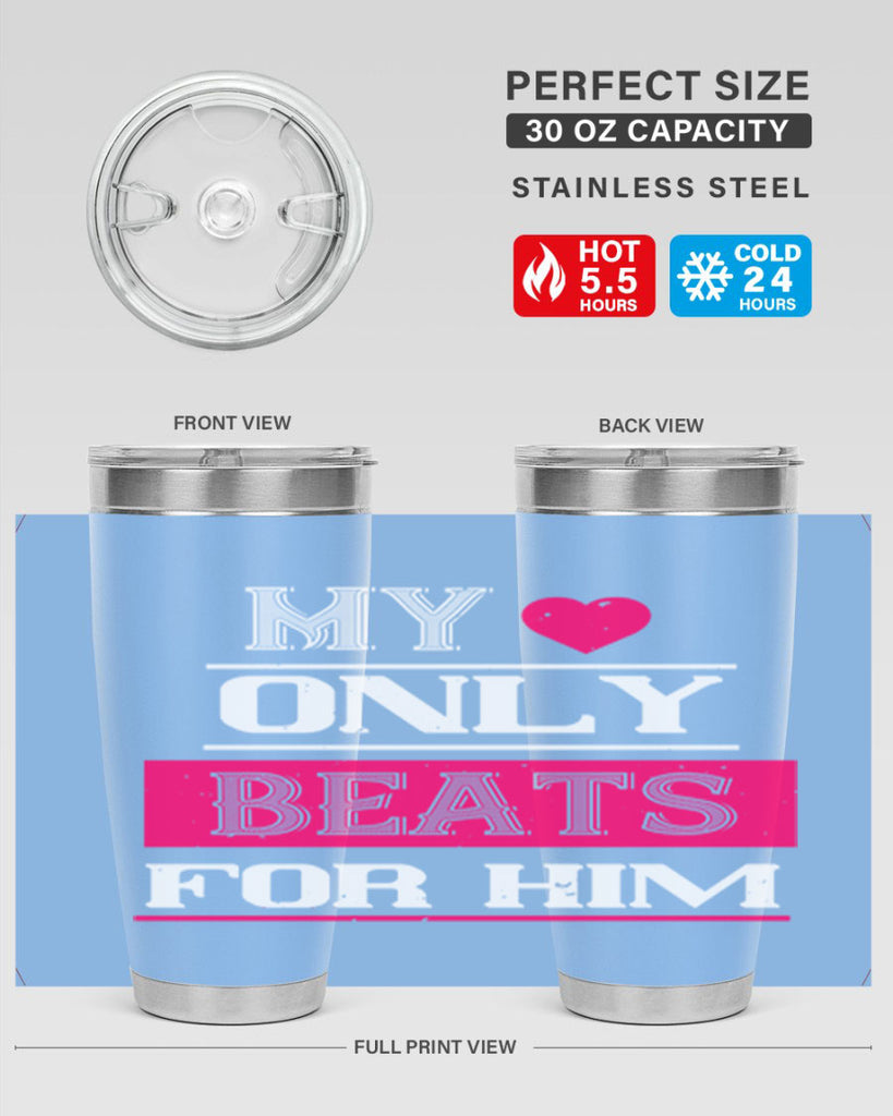 my love only beats for him 35#- valentines day- Tumbler