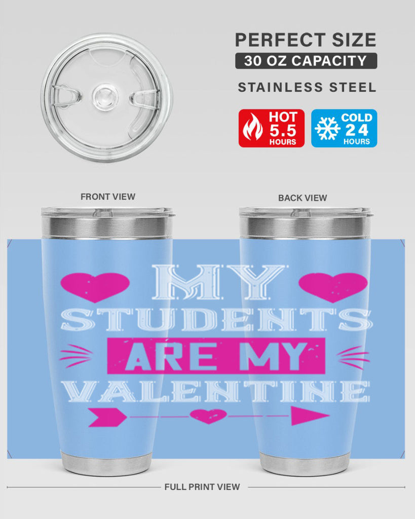 my student are my valentine 34#- valentines day- Tumbler