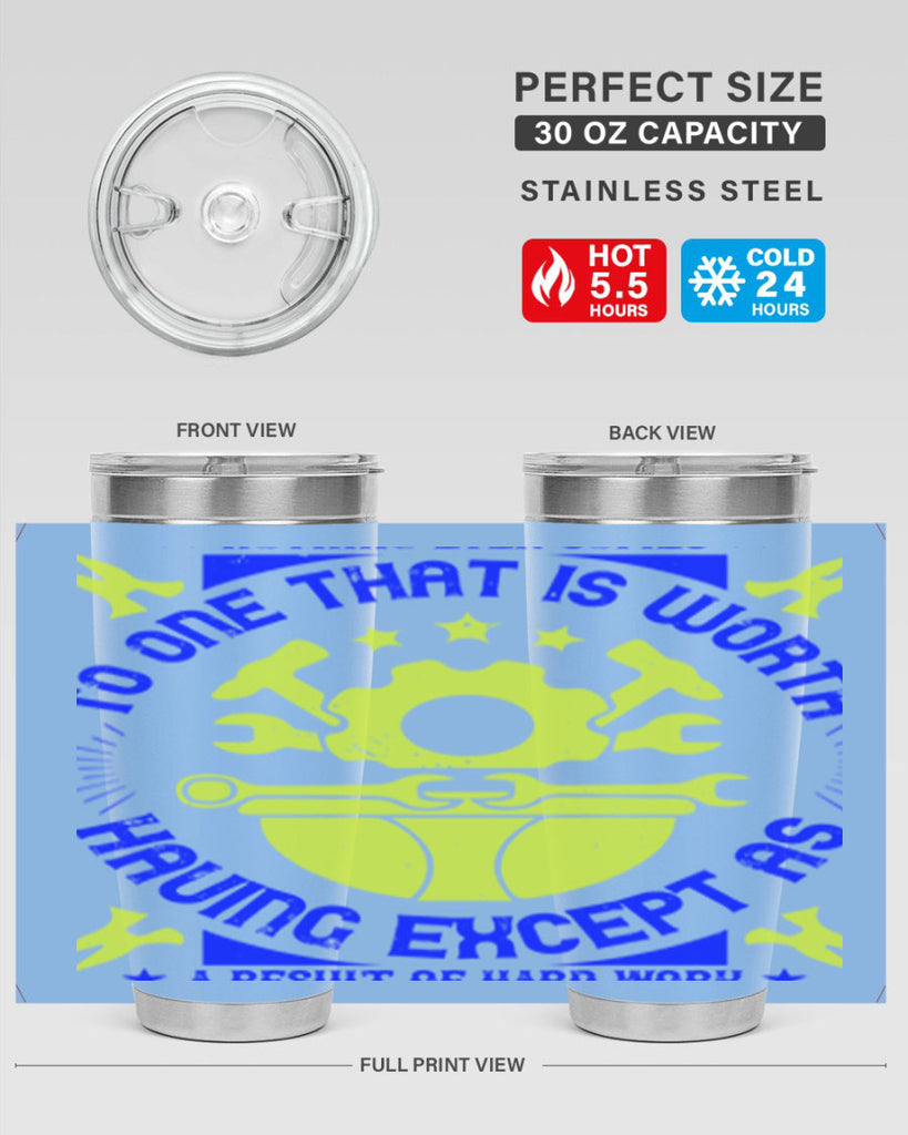 nothing ever comes to one that is worth having except as a result of hard work 3#- labor day- Tumbler