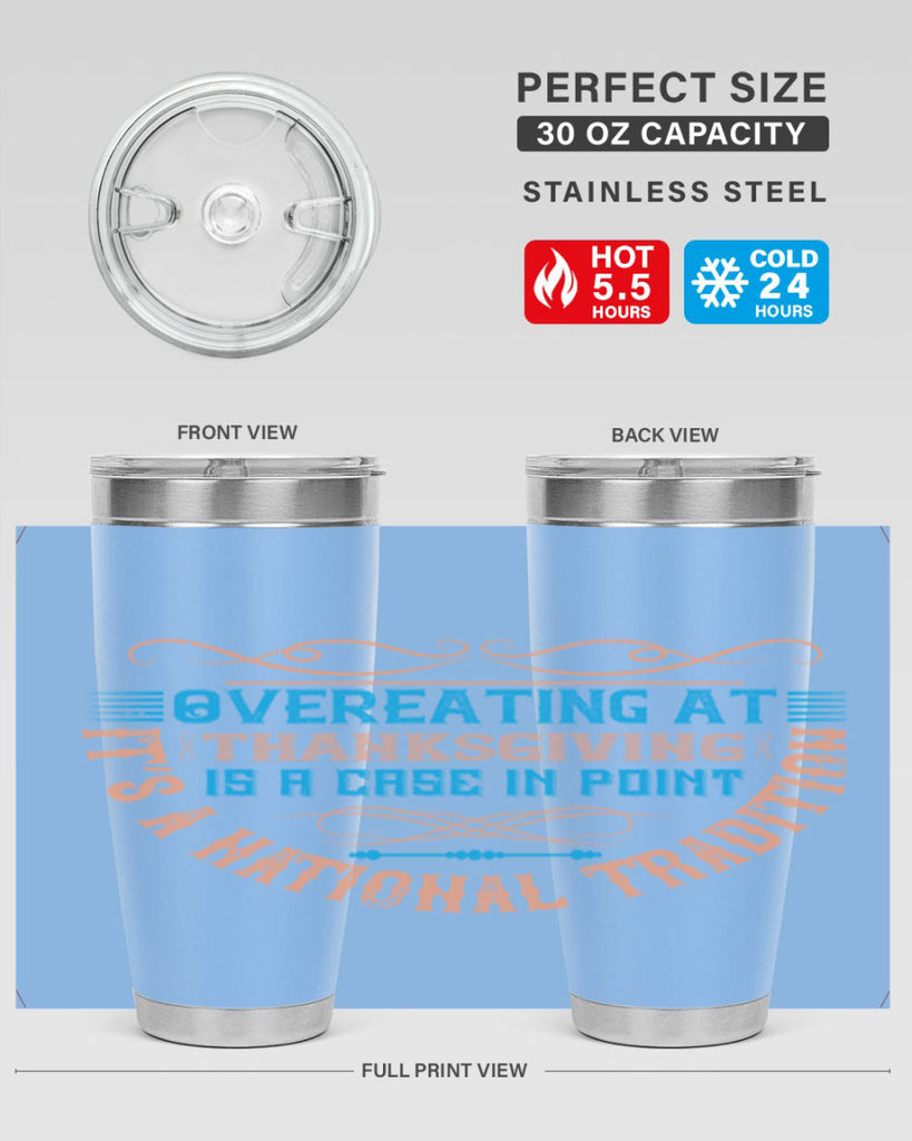 overeating at thanksgiving is a case in point it’s a national tradition 18#- thanksgiving- Tumbler