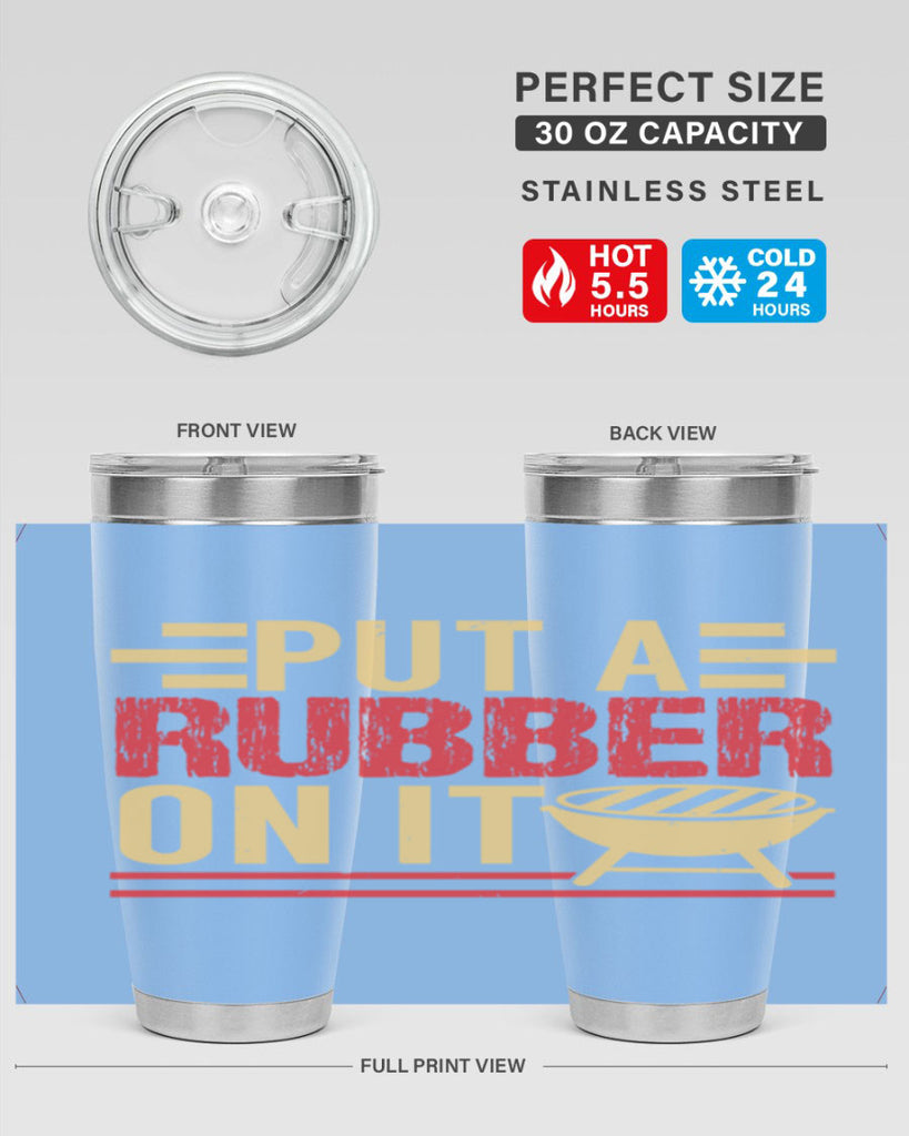 put a rubber on it 18#- bbq- Tumbler
