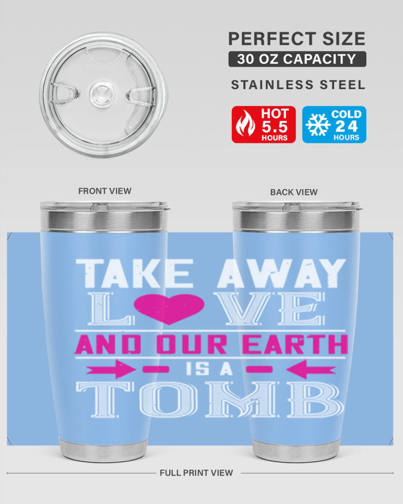 take awey love and out earth 9#- valentines day- Tumbler