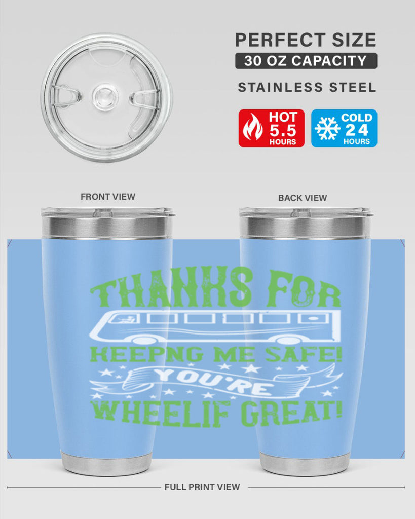 thanks for keepng me safe youre wheelif great Style 15#- bus driver- tumbler