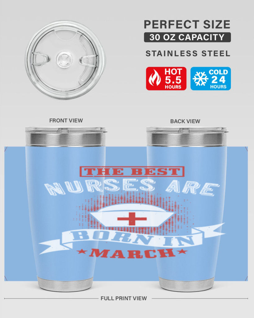 the best nurses are born in march Style 32#- birthday- tumbler