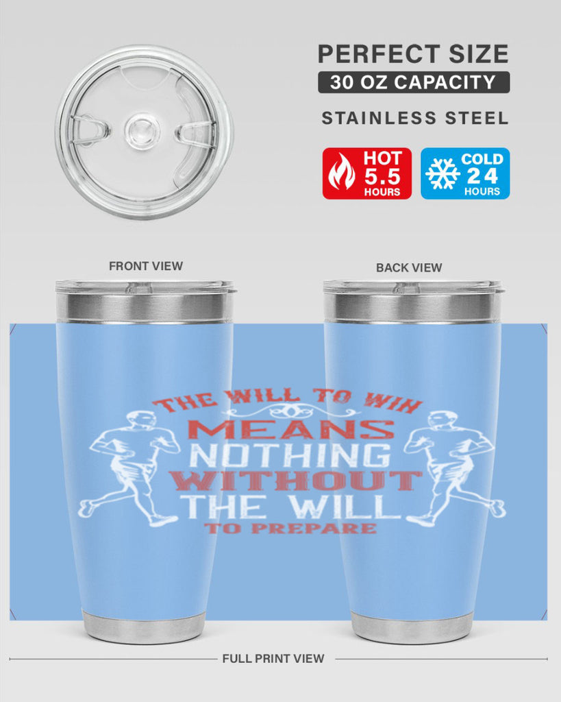 the will to win means nothing without the will to prepare 10#- running- Tumbler