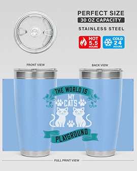 the world is my cats playground Style 119#- cat- Tumbler