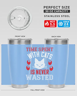 time spend with cat is never wasted Style 120#- cat- Tumbler