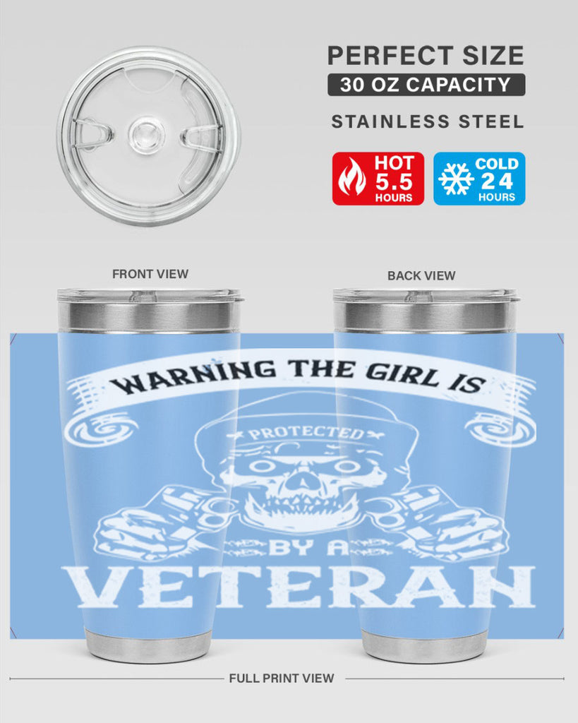 warning the girl is protected by a veteran 8#- Veterns Day- Tumbler