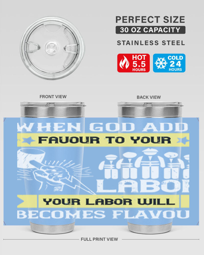 when god adds favour to your labor your labor will becomes flavour 11#- labor day- Tumbler